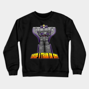 Astrotrain - Drop a Train on Em! Crewneck Sweatshirt